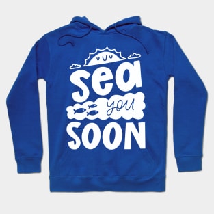 Sea you soon Hoodie